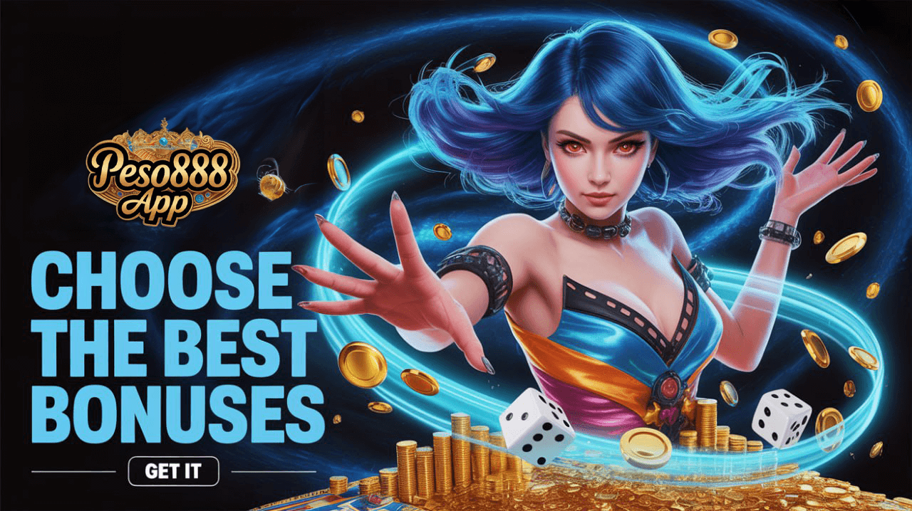 Peso888 App – Choose the Best Bonuses