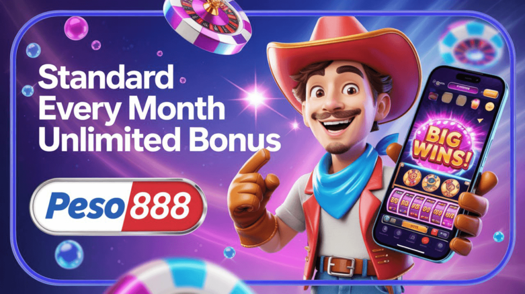 Peso888.ph - Standard Every Month Unlimited Bonus